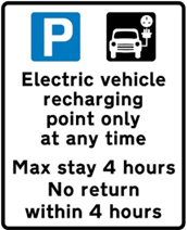 Text on sign reads:  Electric vehicle recharging point only at any time. Max stay 4 hours, no return within 4 hours.