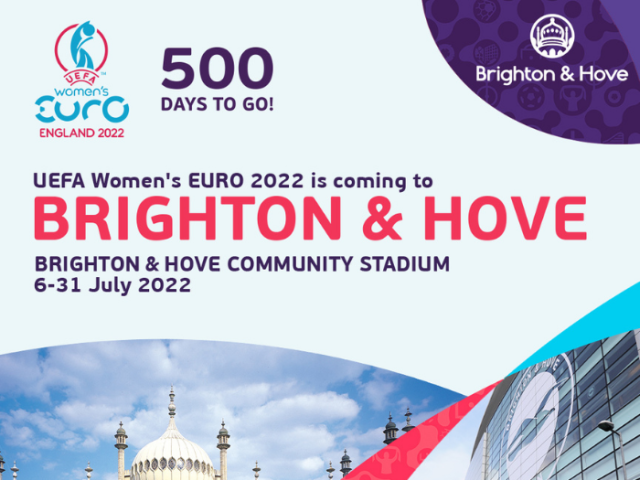 500 days to go -  UEFA Women's EURO 2022 is coming to Brighton & Hove