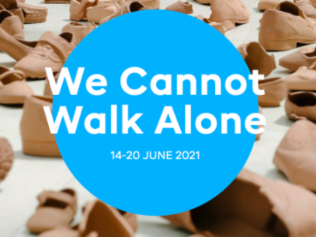 Refugee Week 2021 graphic with text reading 'We cannot walk alone'