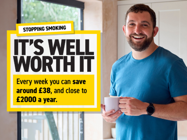 A man smiling holding a cup of tea. The text reads: 'Stopping Smoking. It's well worth it. Every week, you can save around &pound;38, and close to &pound;2,000 a year.'