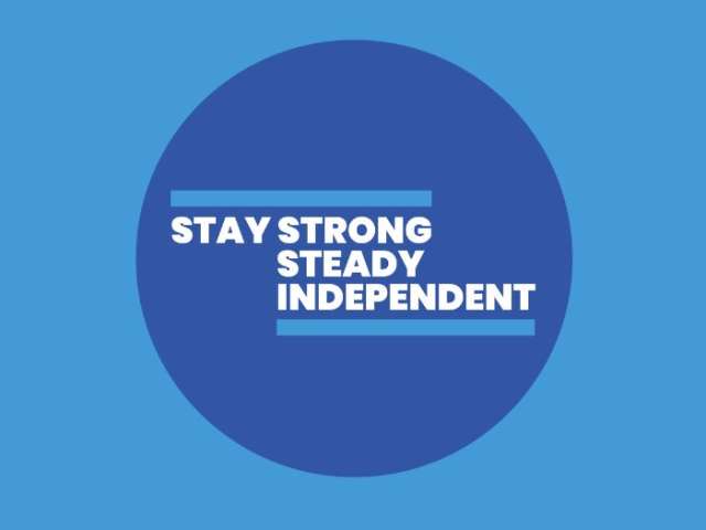 Text reads: Stay Strong, Steady, Independent 