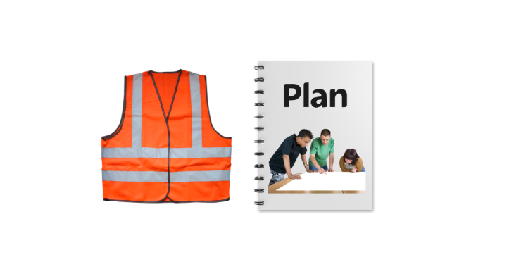 Safety vest and plan.